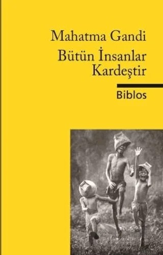 Bütün İnsanlar Kardeştir – Mahatma Gandhi – Biblos Kitabevi kitap kapağı