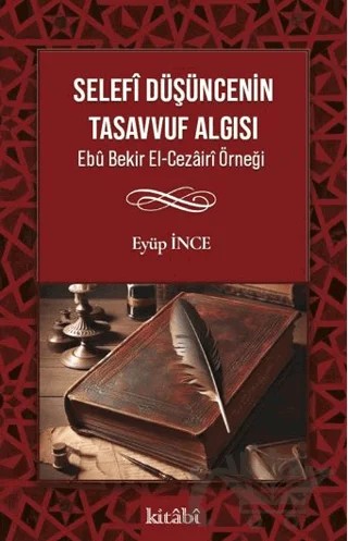 Selefî Düşüncenin Tasavvuf Algısı – Eyüp İnce – Kitabi Yayınevi kitap kapağı