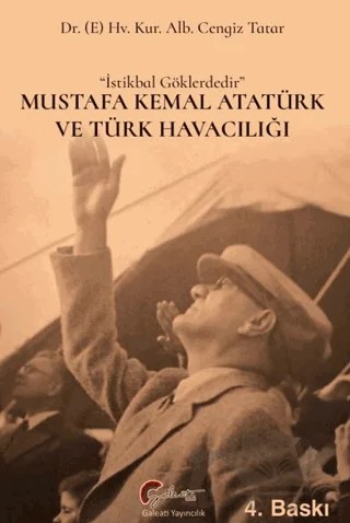 Mustafa Kemal Atatürk ve Türk Havacılığı – Cengiz Tatar – Galeati Yayıncılık kitap kapağı