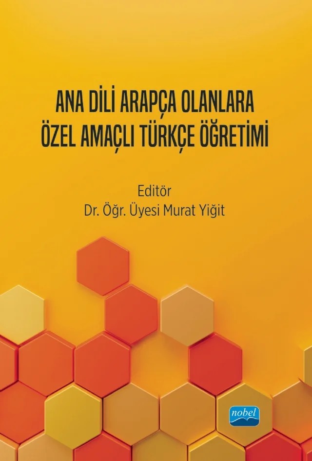 Ana Dili Arapça Olanlara Özel Amaçlı Türkçe Öğretimi – Cansu Büke Çavdar, Ebubekir Akdeniz, Elif Beşpınar, Esmanur Okcan Taşova, Huzeyfe Muhammed, Murat Yiğit, Musa Taşova, Nazangül Şahiner – Nobel Akademik Yayıncılık kitap kapağı