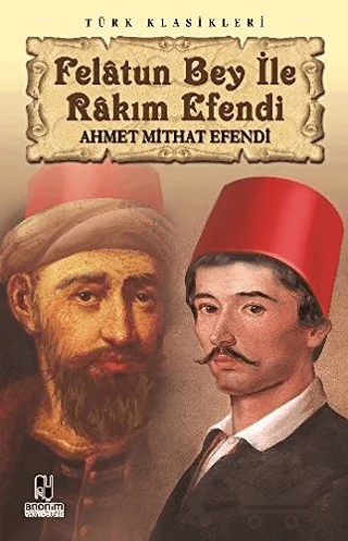 Felatun Bey ile Rakım Efendi – Ahmet Mithat Efendi – Anonim Yayıncılık kitap kapağı