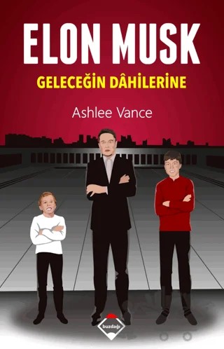 Elon Musk - Geleceğin Dahilerine – Ashlee Vance – Buzdağı Yayınevi kitap kapağı