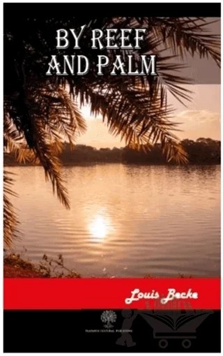 By Reef and Palm – Louis Becke – Platanus Publishing kitap kapağı