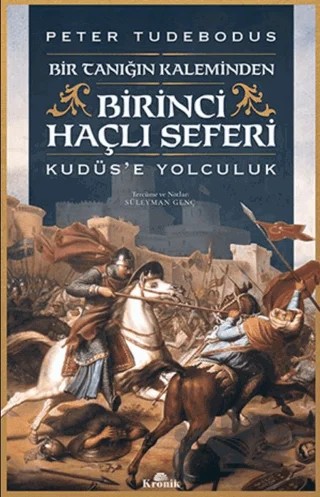 Birinci Haçlı Seferi – Peter Tudebodus – Kronik Kitap kitap kapağı