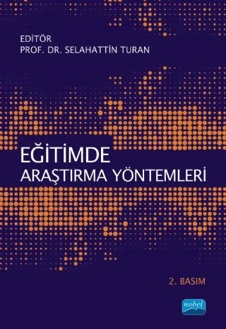 Eğitimde Araştırma Yöntemleri – Metin Özkan, Yeşim Özer Özkan, Şule Betül Tosuntaş, Nuray Yıldırım, Zehra Keser Özmantar, Ramazan Cansoy, Muhammet Emin Türkoğlu, Selahattin Turan, Sabiha Dulay, Elif Aydoğdu – Nobel Akademik Yayıncılık kitap kapağı
