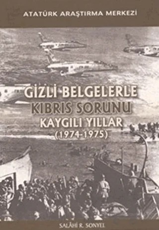 Gizli Belgelerle Kıbrıs Sorunu – Salahi R. Sonyel – Atatürk Araştırma Merkezi kitap kapağı