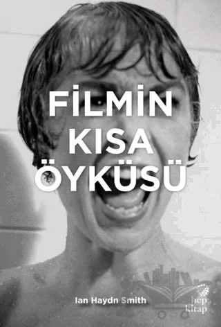 Filmin Kısa Öyküsü – Ian Haydn Smith – Hep Kitap kitap kapağı
