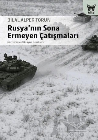 Rusya’nın Sona Ermeyen Çatışmaları – Bilal Alper Torun – Nika Yayınevi kitap kapağı