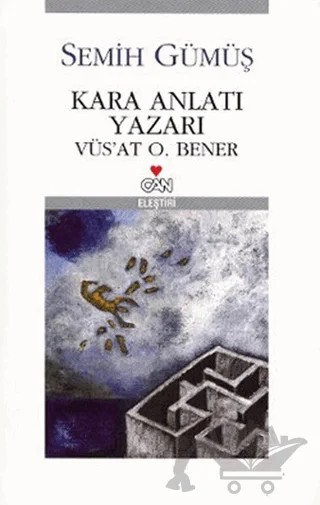 Kara Anlatı Yazarı Vüs’at O. Bener – Semih Gümüş – Can Yayınları kitap kapağı