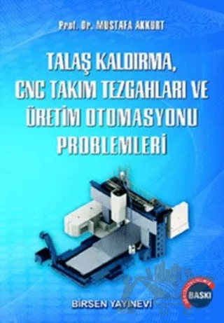 Talaş Kaldırma ve Takım Tezgahları Problemleri – Mustafa Akkurt – Birsen Yayınevi kitap kapağı