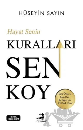 Hayat Senin Kuralları Sen Koy – Hüseyin Sayın – Olimpos Yayınları kitap kapağı