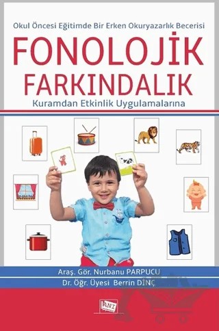 Okul Öncesi Eğitimde Bir Erken Okuryazarlık Becerisi: Fonolojik Farkındalık – Berrin Dinç, Nurbanu Parpucu – Anı Yayıncılık kitap kapağı