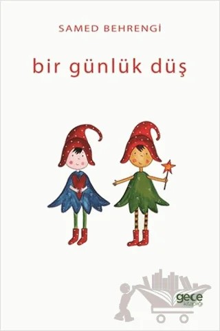 Bir Günlük Düş – Samed Behrengi – Gece Kitaplığı kitap kapağı