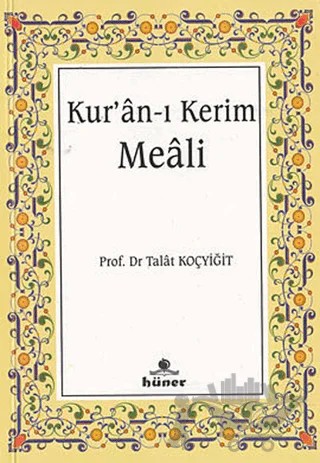 Kur’an-ı Kerim Meali – Talat Koçyiğit – Hüner Yayınevi kitap kapağı