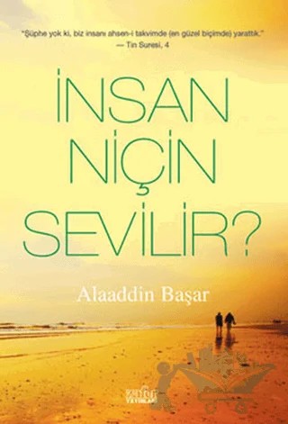 İnsan Niçin Sevilir? – Alaaddin Başar – Zafer Yayınları kitap kapağı