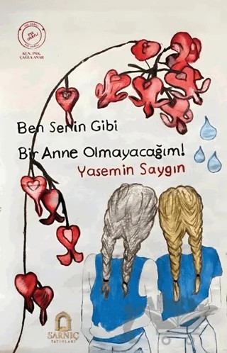 Ben Senin Gibi Bir Anne Olmayacağım – Yasemin Saygın – Sarnıç Yayınları kitap kapağı