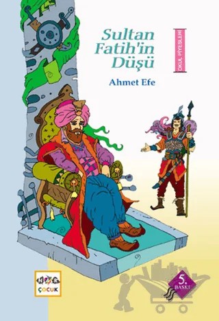 Sultan Fatih'in Düşü - Cepheye Koşmak - Atlar Nereye Kışlayacak ? – Ahmet Efe – Nar Çocuk kitap kapağı