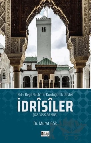 Ehl'i Beyt Nesli'nin Kurduğu İlk Devlet İdrisiler – Murat Gök – Kitap Dünyası Yayınları kitap kapağı