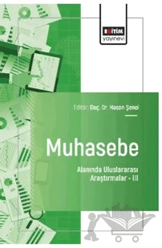 Muhasebe Alanında Uluslararası Araştırmalar – III – Yasin Reyhan, A.Cemkut Badem, Türkan Kavas, Yavuz Kılınç, İsa Kılıç, Begüm Öktem, Bahar Gürdin – Eğitim Yayınevi - Bilimsel Eserler kitap kapağı