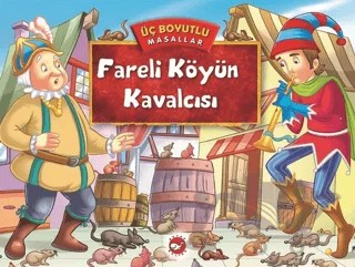 Fareli Köyün Kavalcısı - Üç Boyutlu Masallar – Kolektif – Beyaz Balina Yayınları kitap kapağı