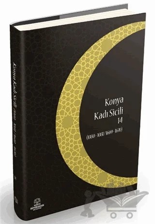 Konya Kadı Sicili 14 – Fatih Küçük, İzzet Sak – Konya Büyükşehir Belediyesi Kültür A.Ş. Yayınları kitap kapağı