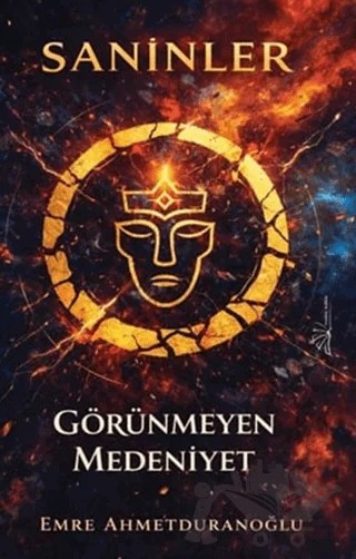 Saninler ''Görünmeyen Medeniyet'' – Emre Ahmetduranoğlu – Yertinç Kültür kitap kapağı