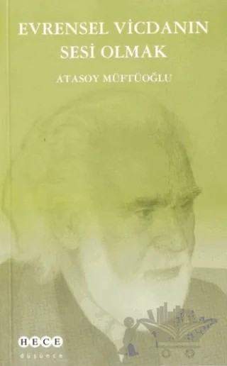 Evrensel Vicdanın Sesi Olmak – Atasoy Müftüoğlu – Hece Yayınları kitap kapağı