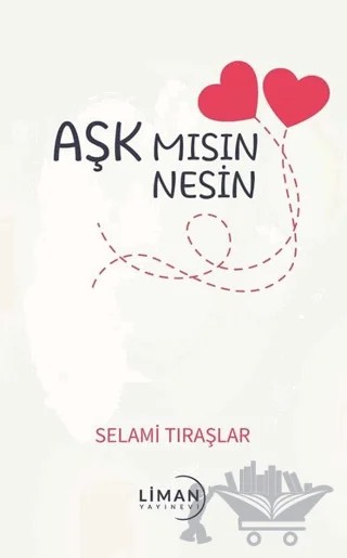 Aşk Mısın Nesin – Selami Tıraşlar – Liman Yayınevi kitap kapağı