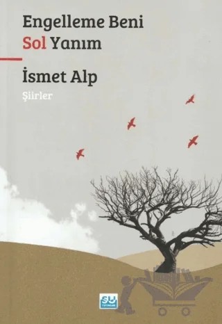 Engelleme Beni Sol Yanım – İsmet Alp – Su Yayınevi kitap kapağı
