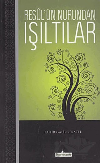 Resul’ün Nurundan Işıltılar – Tahir Galip Seratlı – Kardelen Yayınları kitap kapağı