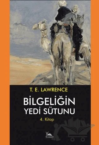 Bilgeliğin Yedi Sütunu 4. Kitap – Thomas Edward Lawrence – Sarmal Kitabevi kitap kapağı