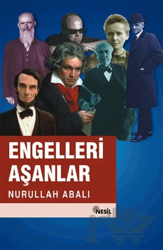 Engelleri Aşanlar – Nurullah Abalı – Nesil Yayınları kitap kapağı