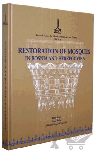 Restoration of Mosques in Bosnia and Herzegovina – Kolektif – IRCICA kitap kapağı