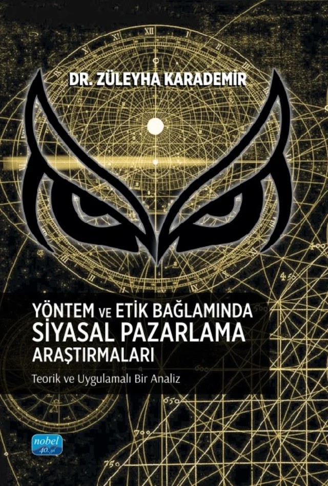 YÖNTEM VE ETİK BAĞLAMINDA SİYASAL PAZARLAMA ARAŞTIRMALARI - Teorik ve Uygulamalı Bir Analiz – Züleyha Karademir – Nobel Akademik Yayıncılık kitap kapağı