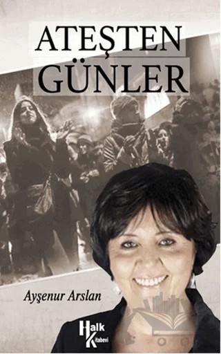 Ateşten Günler – Ayşenur Arslan – Halk Kitabevi kitap kapağı