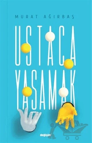 Ustaca Yaşamak – Ali Murat Ağırbaş – Değişim Yayınları kitap kapağı