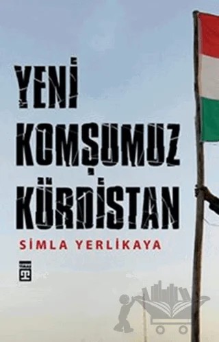 Yeni Komşumuz Kürdistan – Simla Yerlikaya – Timaş Yayınları kitap kapağı