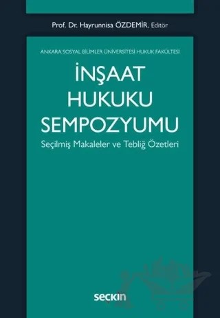 İnşaat Hukuku Sempozyumu – Hayrünnisa Özdemir – Seçkin Yayıncılık kitap kapağı