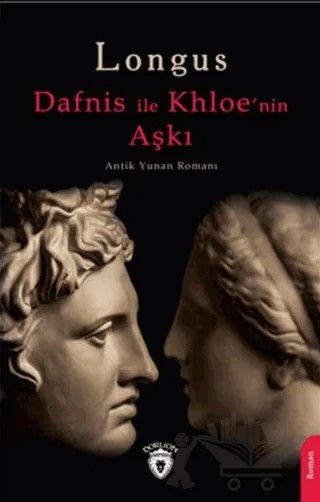 Dafnis İle Khloenin Aşkı – Longus – Dorlion Yayınları kitap kapağı