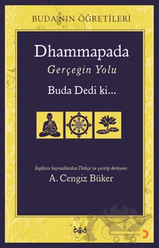 Dhammapada Gerçeğin Yolu – A. Cengiz Büker – Cinius Yayınları kitap kapağı