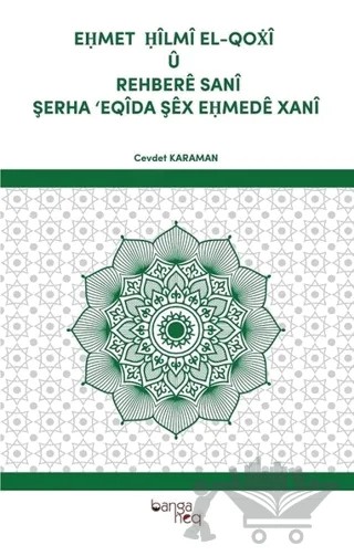 Ehmet Hilmi El-Qoxi U Rehbere Sani Şerha 'Eqida Şex Ehmede Xani – Cevdet Karaman – Banga Heq Yayınları kitap kapağı
