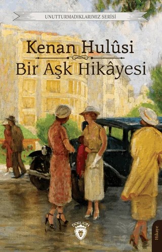 Bir Aşk Hikayesi – Kenan Hulusi – Dorlion Yayınları kitap kapağı
