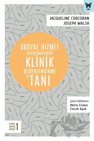 Sosyal Hizmet Uygulamasında Klinik Değerlendirme ve Tanı – Jacqueline Corcoran, Joseph Walsh – Nika Yayınevi kitap kapağı