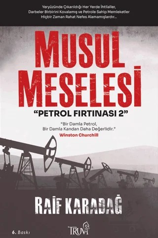 Petrol Fırtınası 2 - Musul Meselesi – Raif Karadağ – Truva Yayınları kitap kapağı