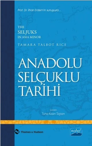 ANADOLU SELÇUKLU TARİHİ - The Seljuks In Asia Minor – Tamara Talbot Rice – Nobel Akademik Yayıncılık kitap kapağı