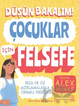 Düşün Bakalım! - Çocuklar İçin Felsefe – Alex Woolf – İthaki Çocuk Yayınları kitap kapağı