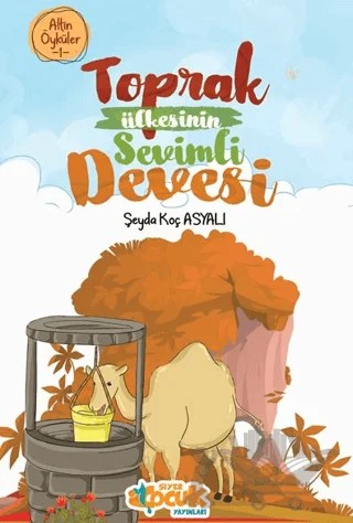 Toprak Ülkesinin Sevimli Devesi – Altın Öyküler 1 – Şeyda Koç Asyalı – Siyer Çocuk Yayınları kitap kapağı