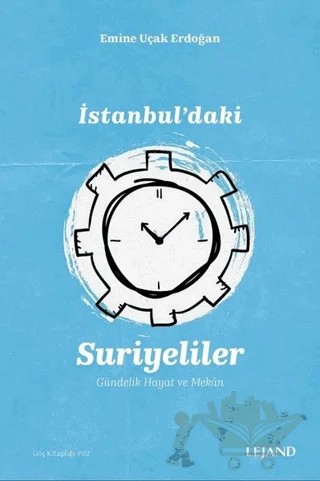 İstanbul'daki Suriyeliler – Emine Uçak Erdoğan – Lejand kitap kapağı