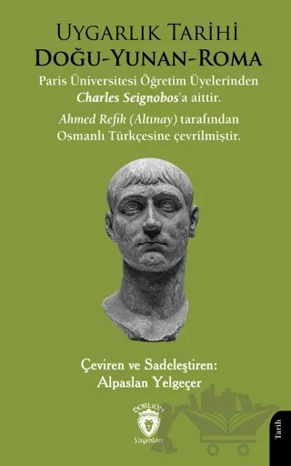 Uygarlık Tarihi Doğu-Yunan-Roma – Charles Seignobos – Dorlion Yayınları kitap kapağı
