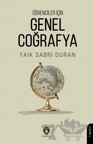 Öğrenciler İçin Genel Coğrafya – Faik Sabri Duran – Dorlion Yayınları kitap kapağı